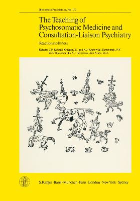Teaching of Psychosomatic Medicine and Consultation-Liaison Psychiatry: Reactions to Illness. 4th Congress of the International College of  Psychosomatic Medicine, Kyoto, September, 1977