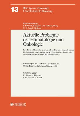 Aktuelle Probleme der Hämatologie und Onkologie: Jahreskongress der Dt. Gesellschaft für Hämatologie und Onkologie, München,  Oktober 1981