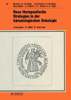 Neue therapeutische Strategien in der hämatologischen Onkologie: Symposium, Kiel, September 1988