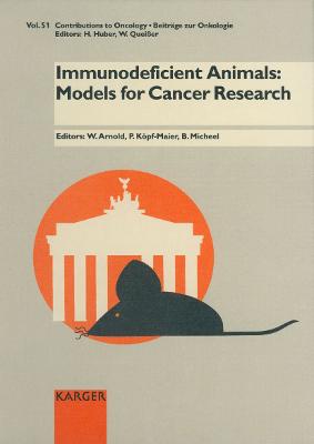 Immunodeficient Animals: Models for Cancer Research