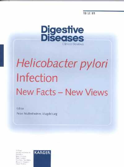 Helicobacter pylori Infection: New Facts - New Views: Special Topic Issue: Digestive Diseases 2001, Vol. 19, No. 2