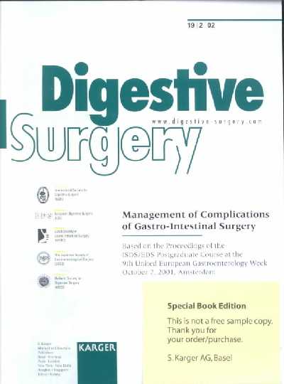 Management of Complications of Gastro-Intestinal Surgery: Based on the Proceedings of the ISDS/EDS Postgraduate Course at the 9th  United European Gastroenterology Week, Amsterdam, October 2001. Special Topic Issue: Digestive Surgery 2002, Vol. 19, No. 2