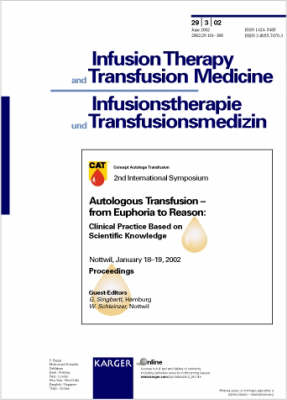 Autologous Transfusion - from Euphoria to Reason: Clinical Practice Based on  Scientific Knowledge: Concept Autologe Transfusion - 2nd International Symposium, Nottwil, January  2002: Proceedings. Special Topic Issue: Infusion Therapy and Transfusion Medicine / Infusionstherapie und Transfusionsmedizin 2002, Vol. 29, No. 3