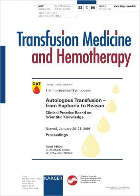 Autologous Transfusion - from Euphoria to Reason: Clinical Practice Based on  Scientific Knowledge: Concept Autologe Transfusion - 4th International Symposium, Nottwil, January  2006: Proceedings. Special Topic Issue: Transfusion Medicine and Hemotherapy 2006, Vol. 33, No. 4