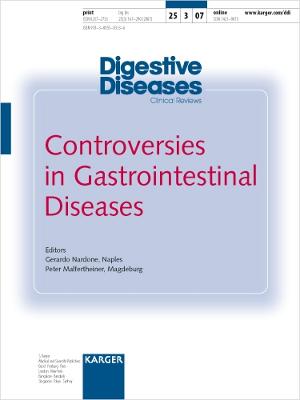 Controversies in Gastrointestinal Diseases: 8th European Bridging Meeting in Gastroenterology, EAGE Postgraduate Course,  Naples, November 2006. Special Topic Issue: Digestive Diseases 2007, Vol. 25, No. 3
