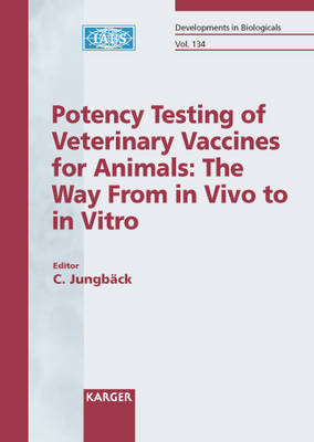 Potency Testing of Veterinary Vaccines for Animals: The Way from in Vivo to  in Vitro: International Scientific Workshop, Langen, December 2010: Proceedings