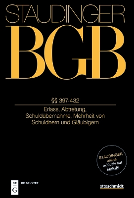 §§ 397-432: (Erlass, Abtretung, Schuldübernahme, Mehrheit Von Schuldnern Und Gläubigern) Neubearb. ed.
