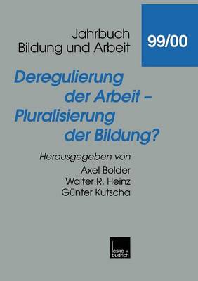 Deregulierung der Arbeit â€” Pluralisierung der Bildung?