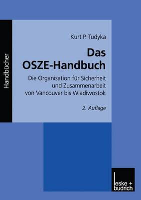Das Osze-Handbuch: Die Organisation Fur Sicherheit Und Zusammenarbeit Von Vancouver Bis  Wladiwostok 2nd 2.Aufl. 2002 ed.