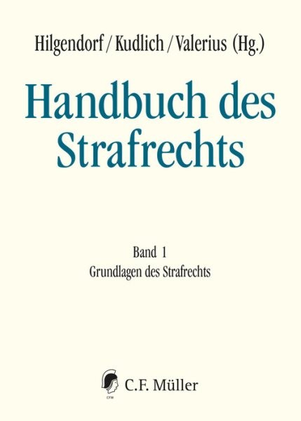Handbuch des Strafrechts: Band 1: Grundlagen des Strafrechts