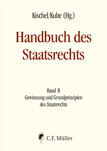 Handbuch des Staatsrechts - Neuausgabe: Band II: Gewinnung und Grundprinzipien des Staatsrechts