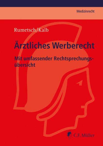 Ã„rztliches Werberecht: Mit umfassender Rechtsprechungsubersicht
