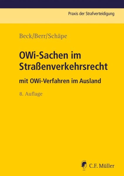 OWi-Sachen im StraÃŸenverkehrsrecht: mit OWi-Verfahren im Ausland. Praxis der Strafverteidigung, Bd. 6