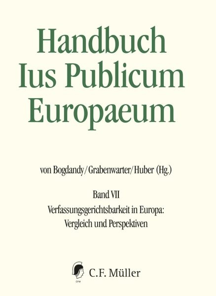 Handbuch Ius Publicum Europaeum: Band VII: Verfassungsgerichtsbarkeit in Europa: Vergleich und Perspektiven, eBook