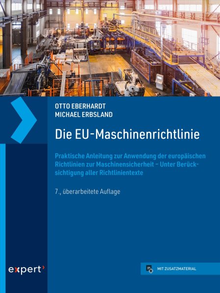Die EU-Maschinenrichtlinie: Praktische Anleitung zur Anwendung der europaischen Richtlinien zur Maschinensicherheit - Unter Berucksichtigung aller Richtlinientexte