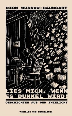Lies mich, wenn es dunkel wird!: Geschichten aus dem Zwielicht