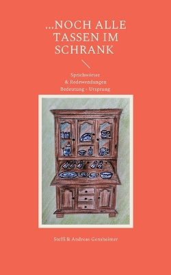 ...noch alle Tassen im Schrank: Sprichwörter & Redewendungen Bedeutung - Ursprung