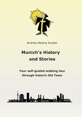Munich´s History and Stories: Your self-guided walking tour through historic Old Town