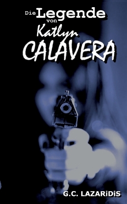 Legende von Katlyn Calavera