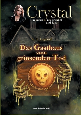 Crystal - Geboren aus Dunkel und Licht (5): Das Gasthaus zum grinsenden Tod