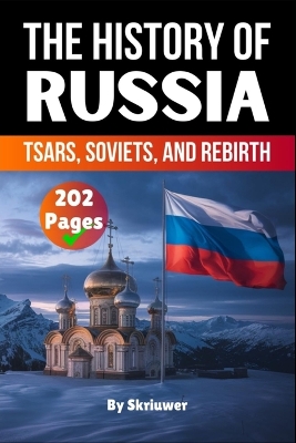 History of Russia: Tsars, Soviets, and Rebirth
