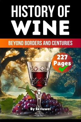 History of Wine: Beyond Borders and Centuries