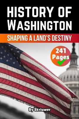 History of Washington: Shaping a Land's Destiny