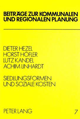 Siedlungsformen Und Soziale Kosten: Vergleichende Analyse Der Sozialen Kosten Unterschiedlicher Siedlungsformen