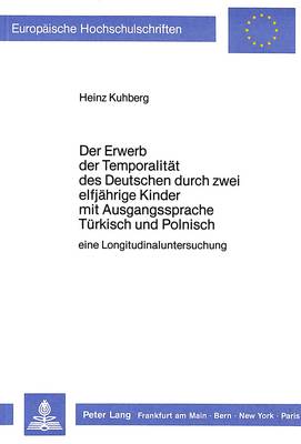 Erwerb Der Temporalitaet Des Deutschen Durch Zwei Elfjaehrige Kinder Mit  Ausgangssprache Tuerkisch Und Polnisch: Eine Longitudinaluntersuchung
