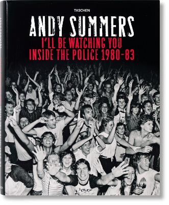 Andy Summers: I'll Be Watching You: Inside The Police. 1980-83
