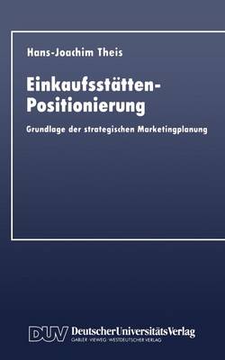 EinkaufsstÃ¤tten-Positionierung: Grundlage der strategischen Marketingplanung
