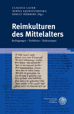 Reimkulturen Des Mittelalters: Bedingungen - Verfahren - Bedeutungen. Reimschrift Fur Uta Stormer-Caysa