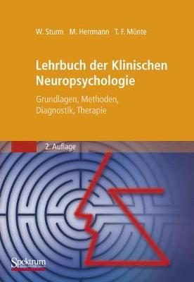 Lehrbuch der Klinischen Neuropsychologie: Grundlagen, Methoden, Diagnostik, Therapie 2. Aufl. 2009