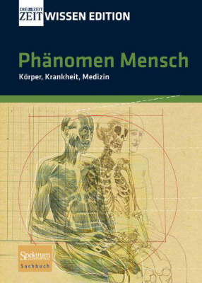 Phänomen Mensch: Körper, Krankheit, Medizin 2008 ed.
