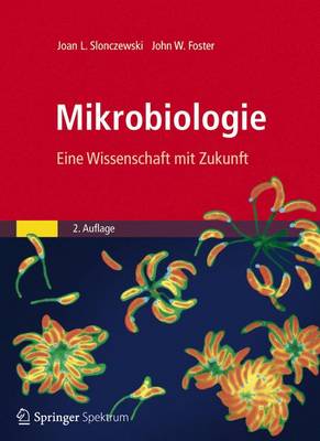 Mikrobiologie: Eine Wissenschaft Mit Zukunft 2nd 2. Aufl. 2012 ed.