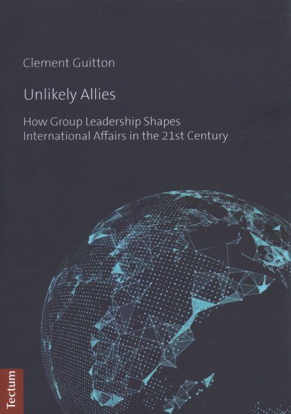 Unlikely Allies: How Group Leadership Shapes International Afffairs in the 21st Century