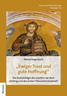"Ewiger Trost und gute Hoffnung": Die Eschatologie des zweiten vor dem Hintergrund des ersten Thessalonicherbriefs