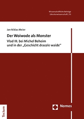 Der Woiwode als Monster: Vlad III. bei Michel Beheim und in der &quote;Geschicht dracole waide&quote;