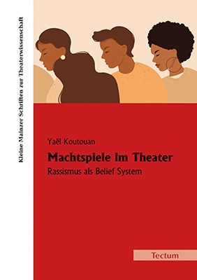Machtspiele im Theater: Rassismus als Belief System