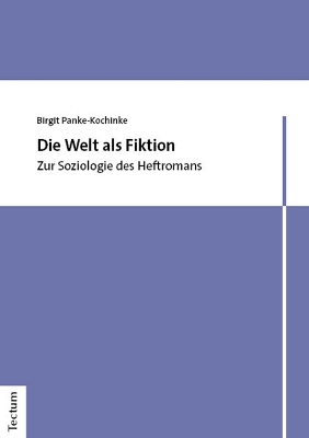 Die Welt als Fiktion: Zur Soziologie des Heftromans