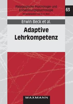 Adaptive Lehrkompetenz: Analyse und Struktur, Veränderung und Wirkung handlungssteuernden  Lehrerwissens