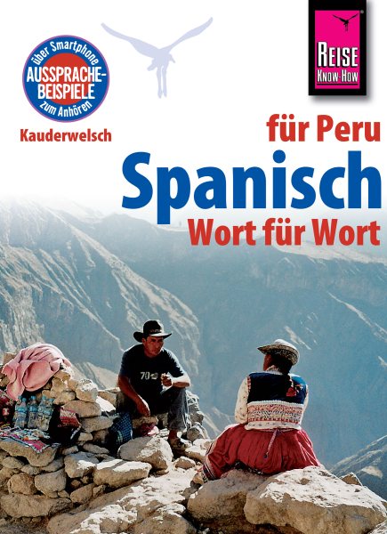 Spanisch fÃ¼r Peru - Wort fÃ¼r Wort: Kauderwelsch-SprachfÃ¼hrer von Reise Know-How