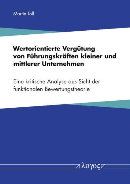 Wertorientierte Vergutung Von Fuhrungskraften Kleiner Und Mittlerer  Unternehmen: Eine Kritische Analyse Aus Sicht Der Funktionalen Bewertungstheorie