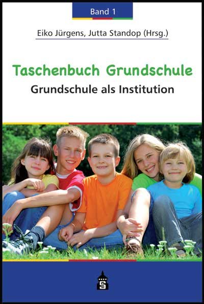 Taschenbuch Grundschule Band 1: Grundschule als Institution