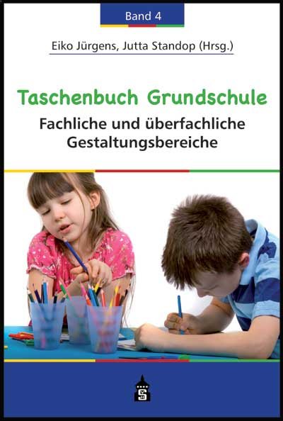 Taschenbuch Grundschule Band 4: Fachliche und uberfachliche Gestaltungsbereiche