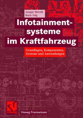 Infotainmentsysteme im Kraftfahrzeug: Grundlagen, Komponenten, Systeme und Anwendungen