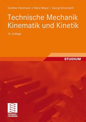 Technische Mechanik Kinematik Und Kinetik 10th 10, Berarb. Aufl. 2010 ed.