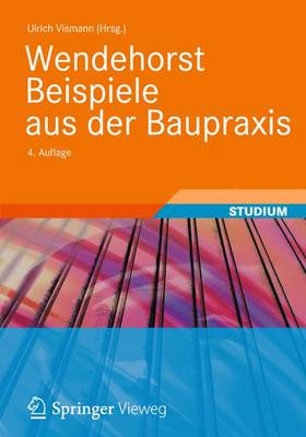 Wendehorst Beispiele Aus Der Baupraxis 4th 4., Durchgesehene Und Aktualis ed.