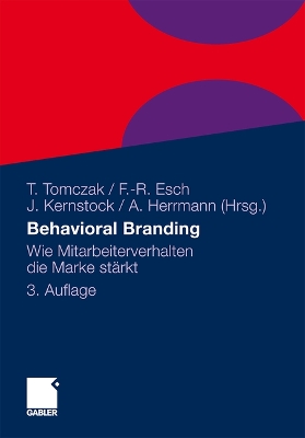 Behavioral Branding: Wie Mitarbeiterverhalten die Marke stärkt 3., akt. Aufl. 2012