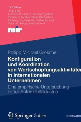 Konfiguration und Koordination von WertschÃ¶pfungsaktivitÃ¤ten in internationalen Unternehmen: Eine empirische Untersuchung in der Automobilindustrie